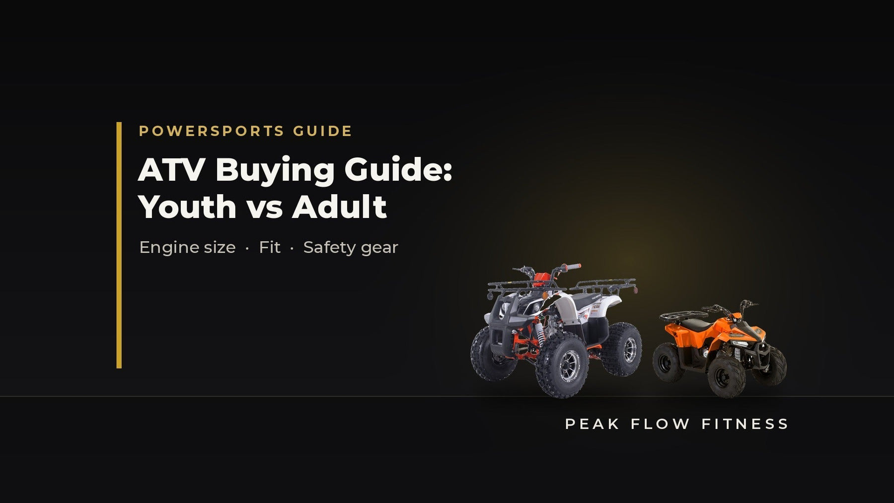 ATV Buying Guide: Youth vs Adult 4-Wheelers, CC & Safety - Peak Flow Fitness