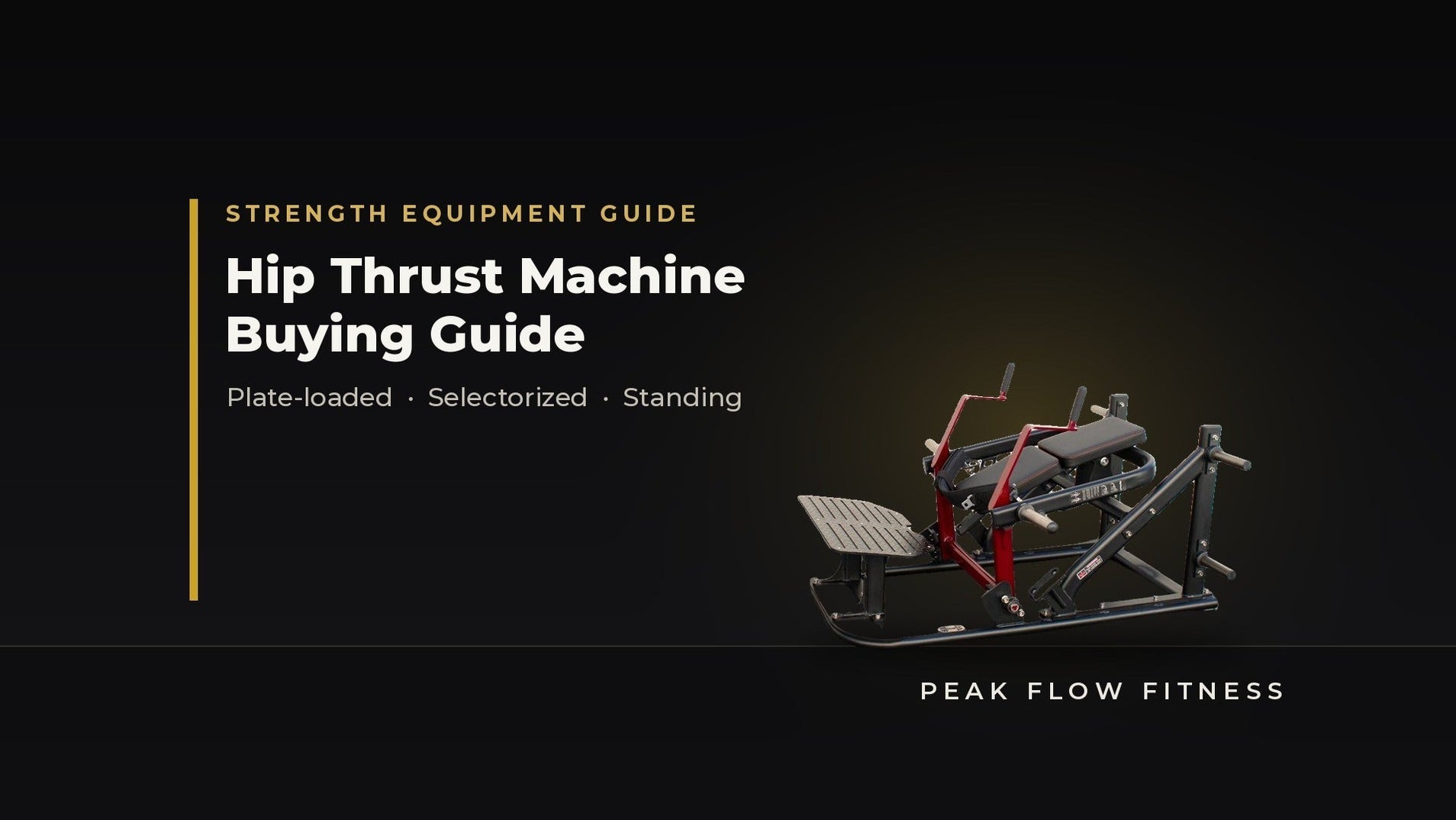 Hip Thrust Machine Buying Guide 2026 | Peak Flow Fitness
