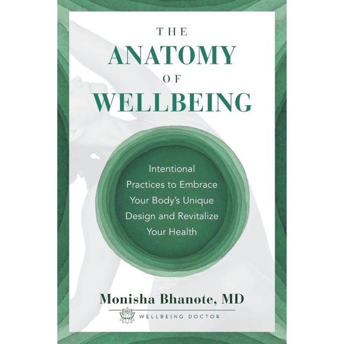 The Anatomy of Wellbeing by Monisha Bhanote MD book cover